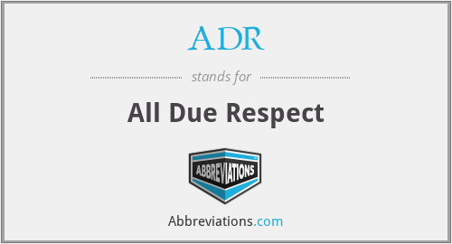 ADR - All Due Respect