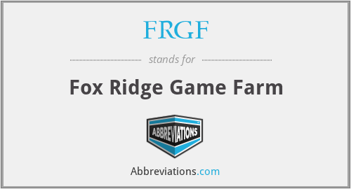 FRGF - Fox Ridge Game Farm