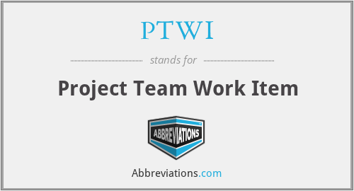 PTWI - Project Team Work Item
