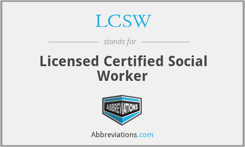 LCSW - Licensed Certified Social Worker