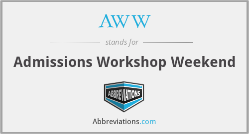 AWW - Admissions Workshop Weekend