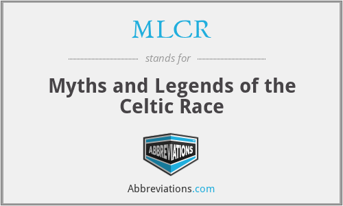 MLCR - Myths and Legends of the Celtic Race