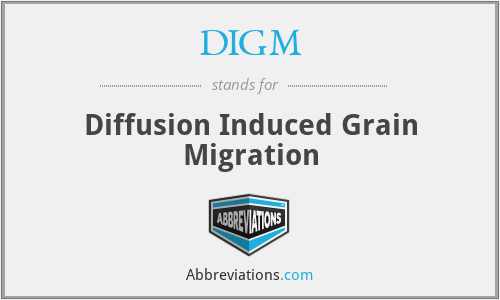 DIGM - Diffusion Induced Grain Migration