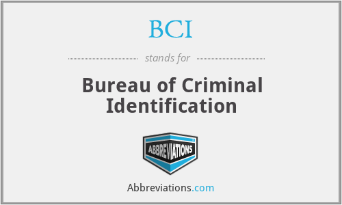 BCI - Bureau of Criminal Identification
