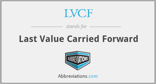 LVCF - Last Value Carried Forward