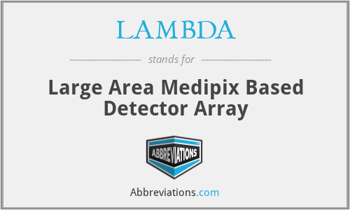 LAMBDA - Large Area Medipix Based Detector Array