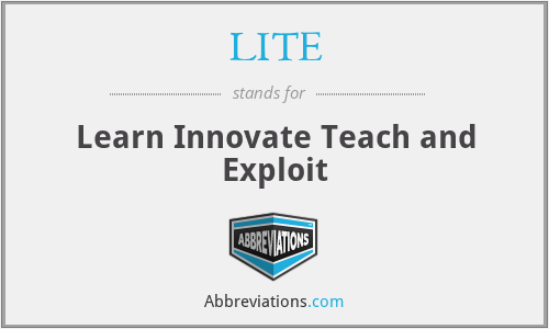LITE - Learn Innovate Teach and Exploit