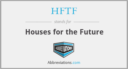 HFTF - Houses for the Future
