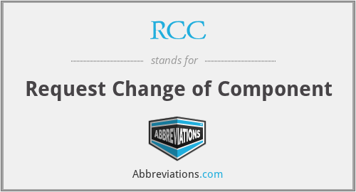 RCC - Request Change of Component