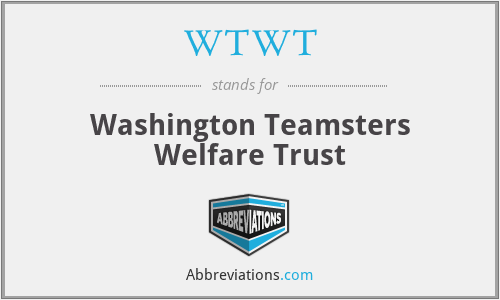 WTWT - Washington Teamsters Welfare Trust