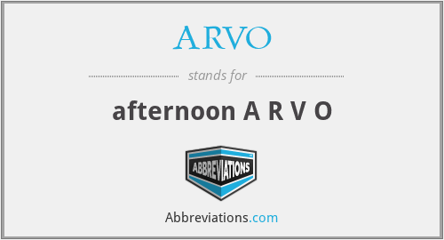 ARVO - afternoon A R V O
