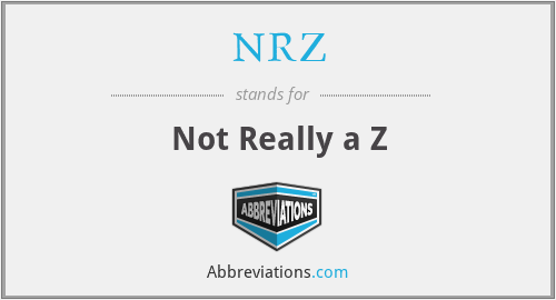 NRZ - Not Really a Z