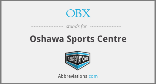 OBX - Oshawa Sports Centre