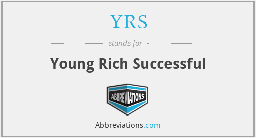 YRS - Young Rich Successful