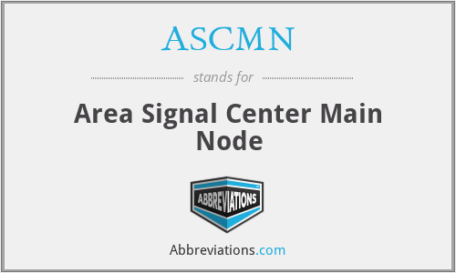 ASCMN - Area Signal Center Main Node