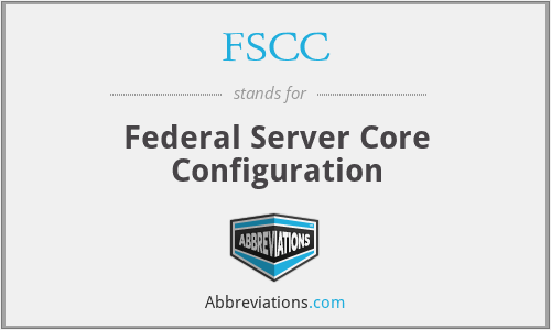 FSCC - Federal Server Core Configuration