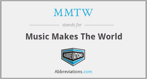 MMTW - Music Makes The World