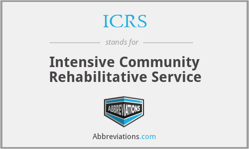 ICRS - Intensive Community Rehabilitative Service
