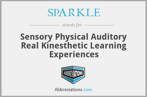 SPARKLE - Sensory Physical Auditory Real Kinesthetic Learning Experiences