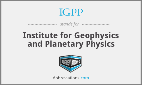 IGPP - Institute for Geophysics and Planetary Physics