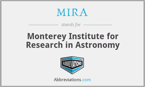 MIRA - Monterey Institute for Research in Astronomy