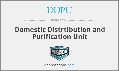 DDPU - Domestic Distrtibution and Purification Unit