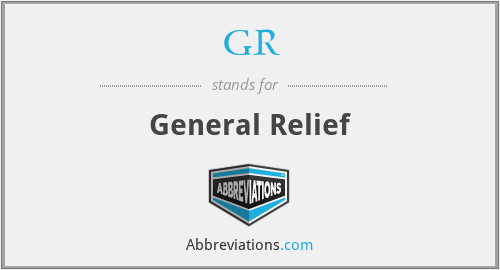 GR - General Relief