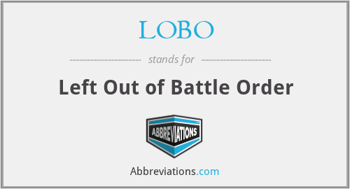 LOBO - Left Out of Battle Order