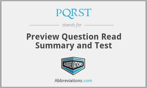 PQRST - Preview Question Read Summary and Test