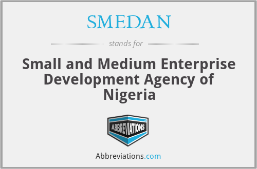 SMEDAN - Small and Medium Enterprise Development Agency of Nigeria