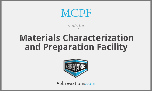 MCPF - Materials Characterization and Preparation Facility