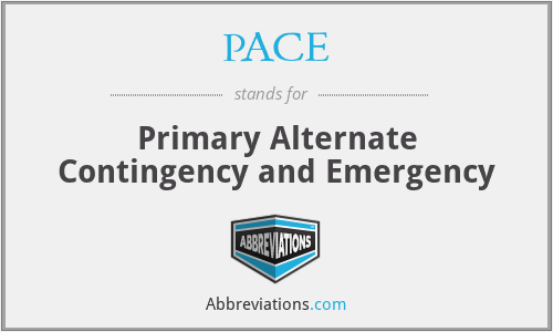 PACE - Primary Alternate Contingency and Emergency