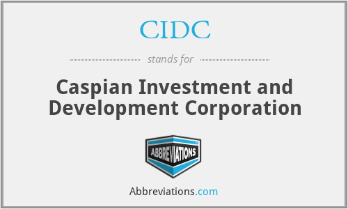 CIDC - Caspian Investment and Development Corporation