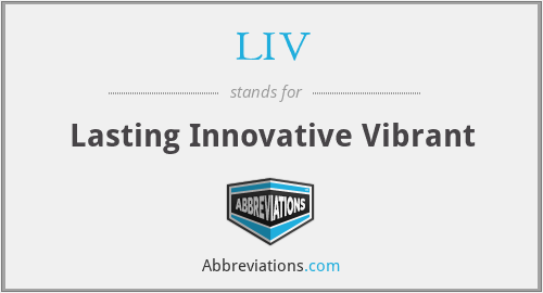 LIV - Lasting Innovative Vibrant