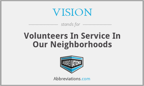 VISION - Volunteers In Service In Our Neighborhoods