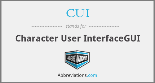 CUI - Character User InterfaceGUI