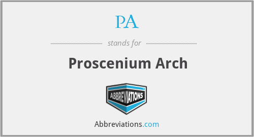 PA - Proscenium Arch