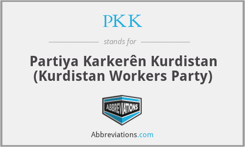 PKK - Partiya Karkerên Kurdistan (Kurdistan Workers Party)