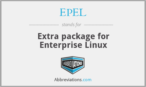 EPEL - Extra package for Enterprise Linux