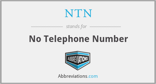 NTN - No Telephone Number