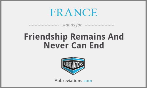 FRANCE - Friendship Remains And Never Can End