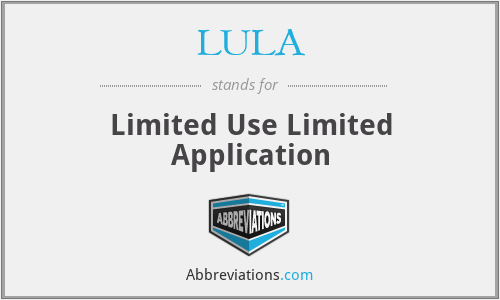 LULA - Limited Use Limited Application