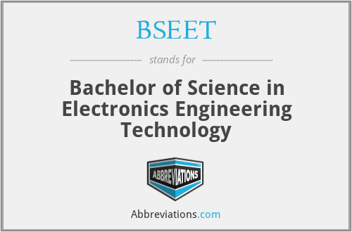 BSEET - Bachelor of Science in Electronics Engineering Technology