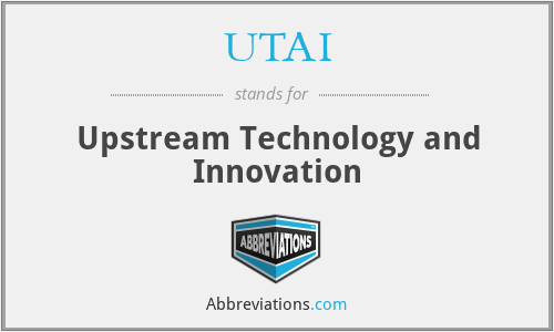 UTAI - Upstream Technology and Innovation