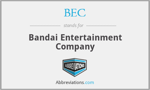 BEC - Bandai Entertainment Company