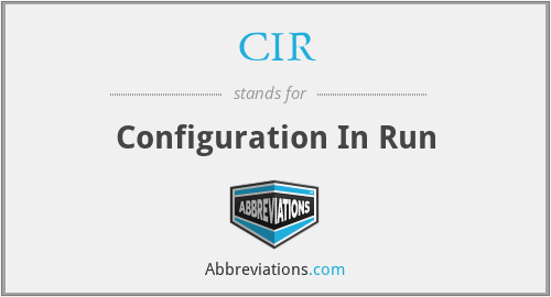 CIR - Configuration In Run
