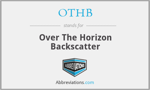 OTHB - Over The Horizon Backscatter