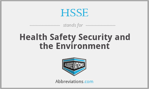 HSSE - Health Safety Security and the Environment