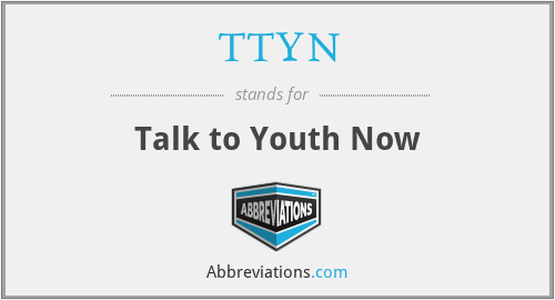 TTYN - Talk to Youth Now
