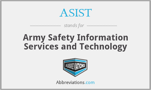 ASIST - Army Safety Information Services and Technology